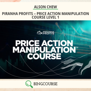 Alson Chew – Piranha Profits – Price Action Manipulation Course Level 1