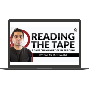 Reading the Tape - A Game Changing Edge in Trading By Paras Jandwani - Trading Terminal