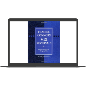 Trading Connors VIX Reversals Tradestation Files by Laurence A. Connors & Gregory J. Che