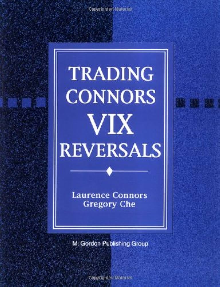 Laurence A. Connors & Gregory J. Che – Trading Connors VIX Reversals Tradestation Files