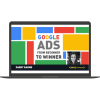 Google Ads: Beginner to Winner By Darby Rahme