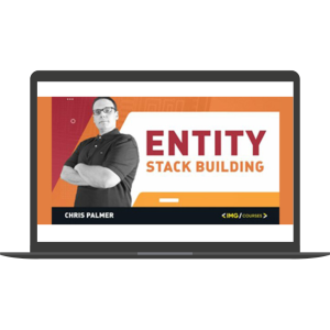 Google Entity Stack Building 2021 By Chris Palmer