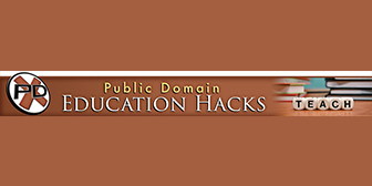 Public Domain Education Hacks By Tony Laidig