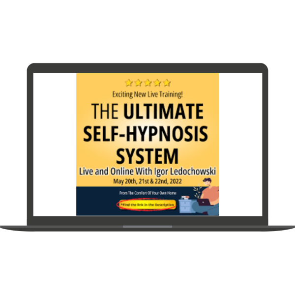 Ultimate Self-Hypnosis System Live Training 2022 By Igor Ledochowski