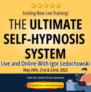 Igor Ledochowski – Ultimate Self-Hypnosis System Live Training 2022