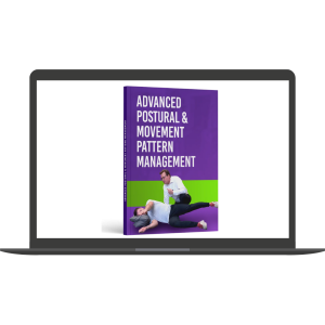 Advanced Postural & Movement Pattern Management by Conor Harris