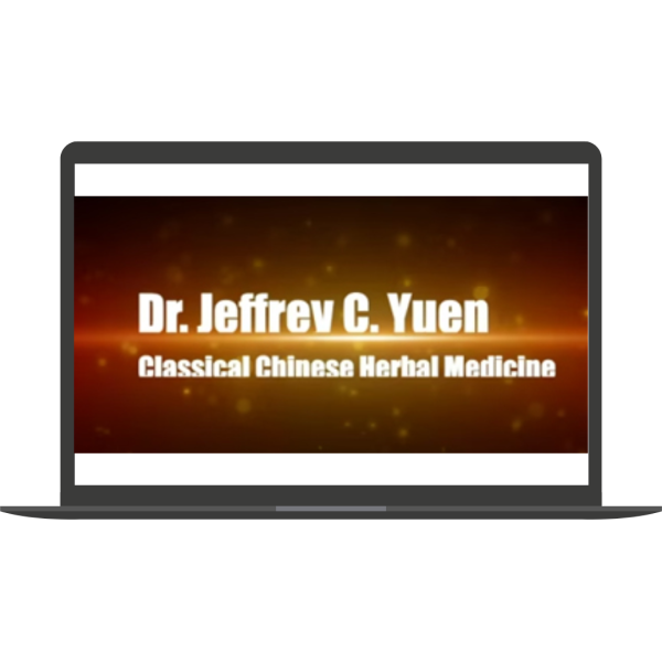 Classical Chinese Herbal Medicine - Part 2 By Jeffrey Yuen - AUCM