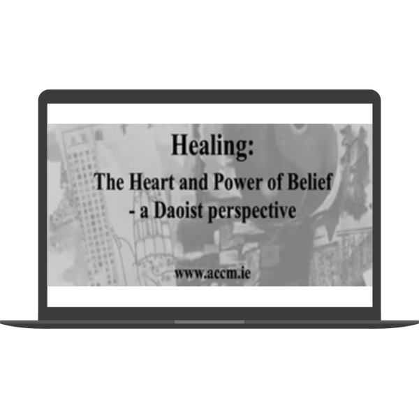 Healing -The Heart and Power of Belief – a Daoist Perspective By Jeffrey Yuen & Paul McCarthy - ACCM