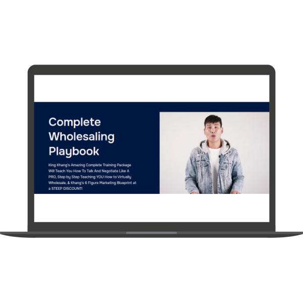 King Khang – Complete Wholesaling Playbook