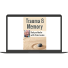 Peter Levine, Ph.D.’s Trauma & Memory Course - Somatic Experiencing Skills to Help Clients Get Unstuck and Restore Their Lives By Peter Levine - PESI