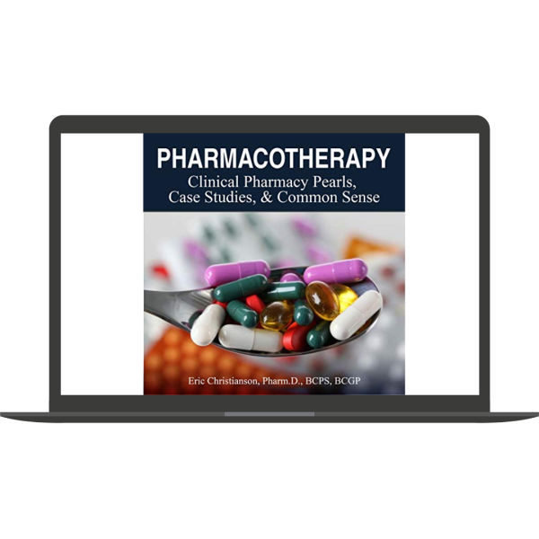 Pharmacotherapy: Improving Medical Education Through Clinical Pharmacy Pearls, Case Studies, and Common Sense (Audiobook) By Eric Christianson