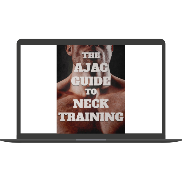 The AJAC Guide To Neck Training (Basic Version) By Alexander J.A Cortes