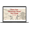 Tian Gan Nei Gong Online Learning Program By Tom Bisio & Valerie Ghent