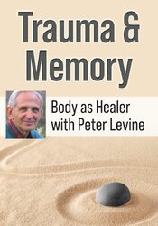 Peter Levine - PESI – Peter Levine, Ph.D.’s Trauma & Memory Course - Somatic Experiencing Skills to Help Clients Get Unstuck and Restore Their Lives