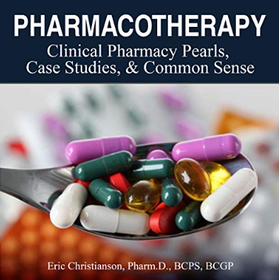 Eric Christianson – Pharmacotherapy: Improving Medical Education Through Clinical Pharmacy Pearls, Case Studies, and Common Sense (Audiobook)