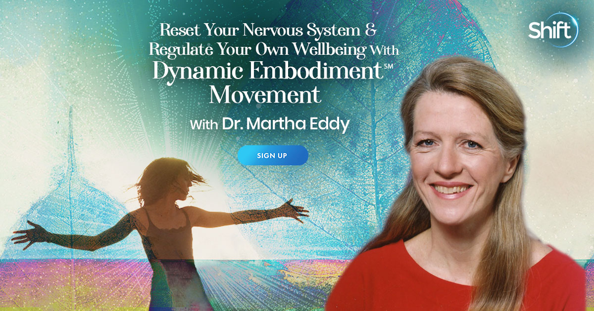 Martha Eddy - The Shift Network – Reset Your Nervous System & Regulate Your Own Wellbeing With Dynamic Embodiment℠ Movement