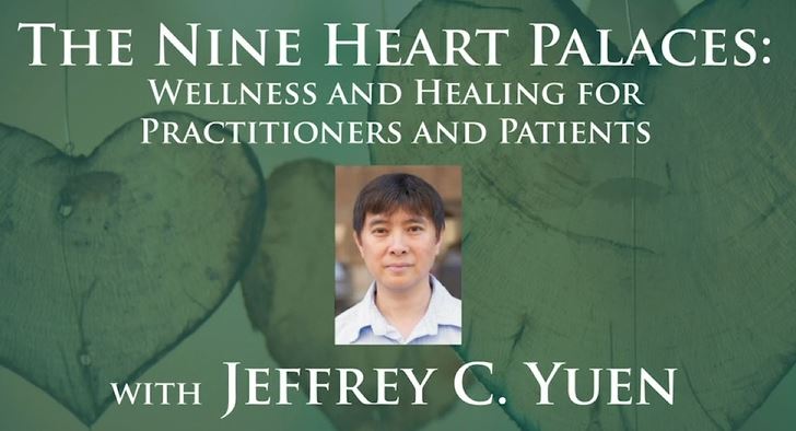 JEFFREY YUEN – The Nine Heart Palaces Wellness and Healing for Practitioners and Patients