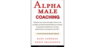 Kate Ludeman – Coaching The Alpha Male