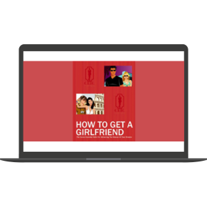 How To Get A Girlfriend The Seven Essential Skills For Attract Woman Of You Dreams by C Kellogg