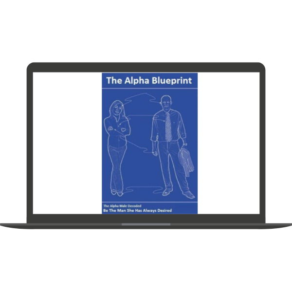 The Alpha Blueprint The Alpha Male Decoded by Chris Nosal