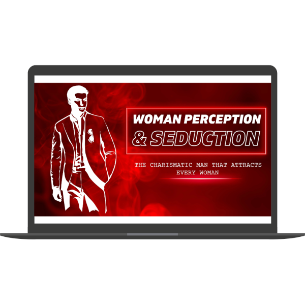 Woman Perception & Seduction - The Charismatic Man That Attracts Every Woman