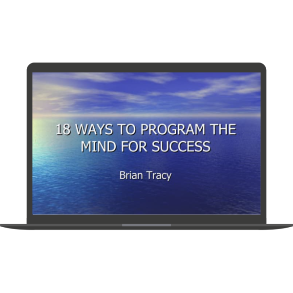 18 Ways To Program The Mind For Success By Brian Tracy