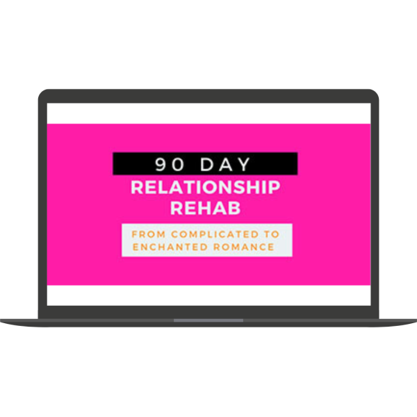 90 Day Relationship Rehab By Mina Irfan - The Universe Guru