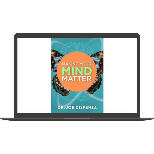 Making Your Mind Matter Online Course by Joe Dispenza