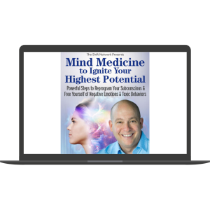 Mind Medicine to Ignite Your Highest Potential By Darren Weissman - The Shift Network