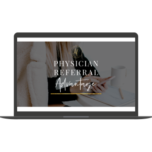 Physician Referral Advantage (Regular Bundle) By Kim Foster