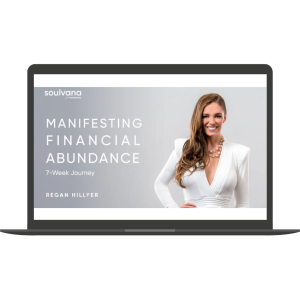 Regan Hillyer’s 7-Week Journey “Manifesting Financial Abundance” By Regan Hillyer