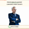 Corporate Credit Secrets By Private Wealth Academy