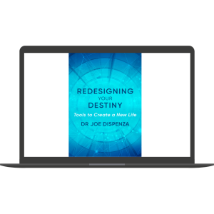 Redesigning Your Destiny Online Course By Dr. Joe Dispenza