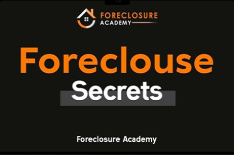 Foreclosure Academy – Foreclosure Secrets