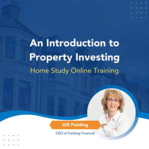 Gill Fielding - Fielding Financial – How to Invest in Property 7-Week Online Home Study