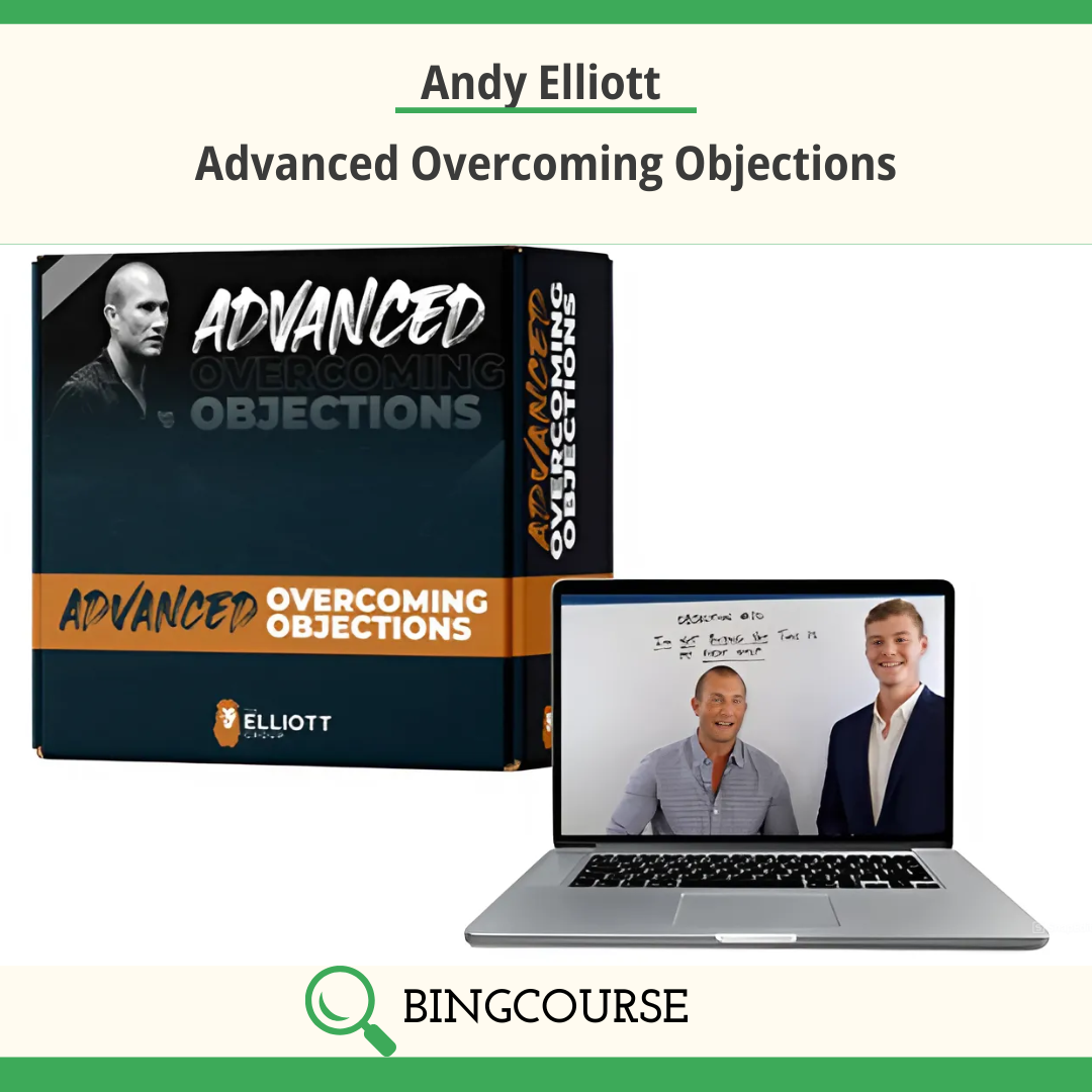 Andy Elliott – Advanced Overcoming Objections