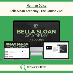 Herman Dolce – Bella Sloan Academy – The Course 2023