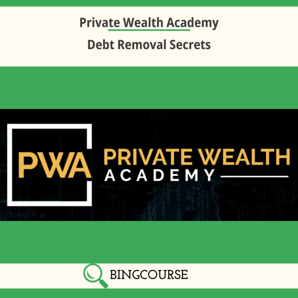 Debt Removal Secrets By Private Wealth Academy