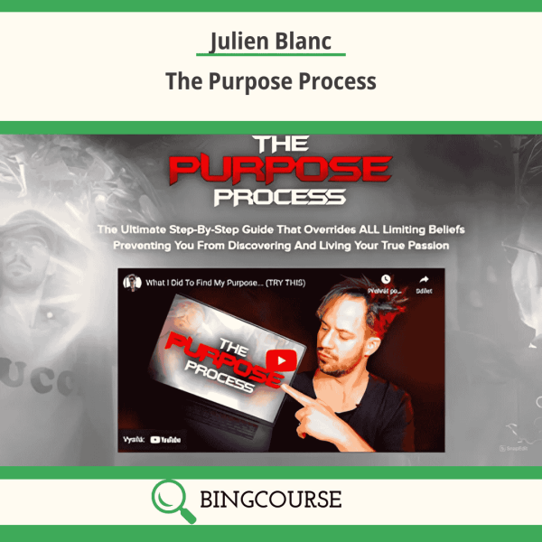 Julien Blanc – The Purpose Process