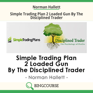 Norman Hallett – Simple Trading Plan 2 Loaded Gun By The Disciplined Trader