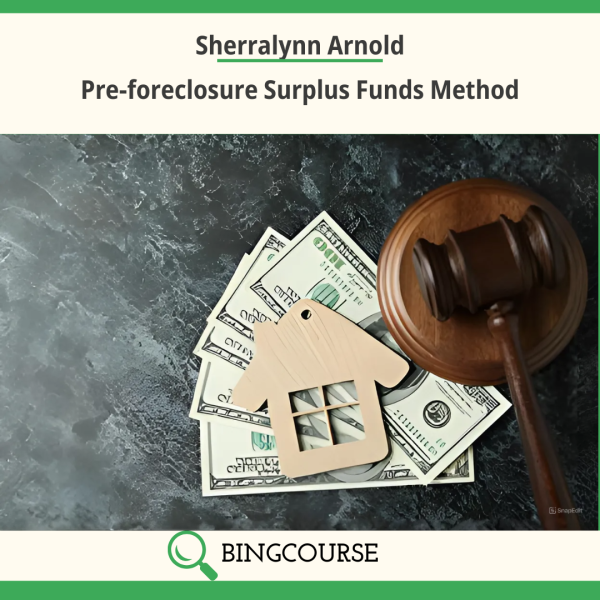 Pre-foreclosure Surplus Funds Method By Sherralynn Arnold