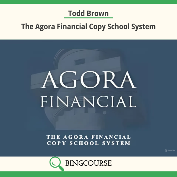 The Agora Financial Copy School System By Todd Brown