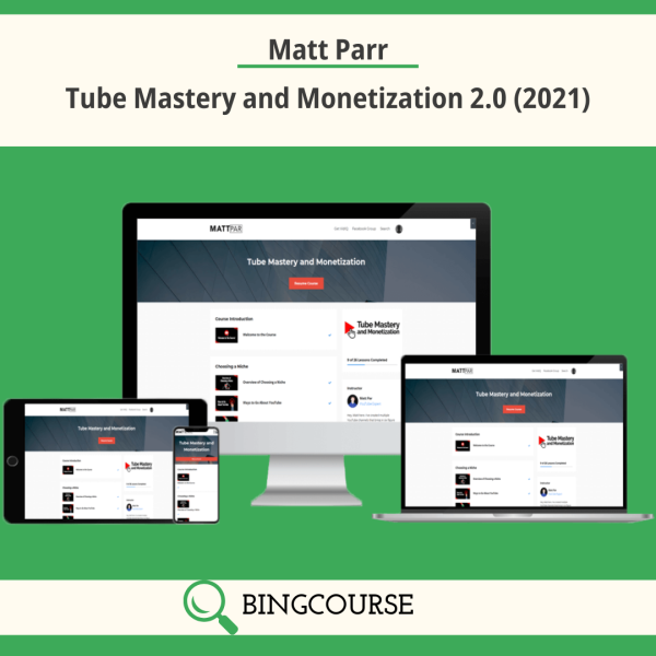 Tube Mastery and Monetization 2.0 (2021) By Matt Parr