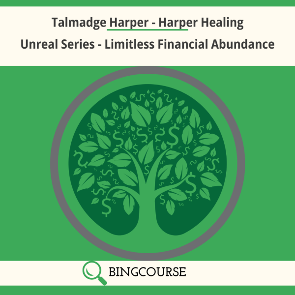 Unreal Series - Limitless Financial Abundance By Talmadge Harper - Harper Healing