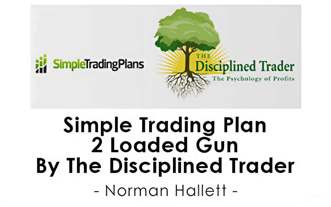 Norman Hallett – Simple Trading Plan 2 Loaded Gun By The Disciplined Trader