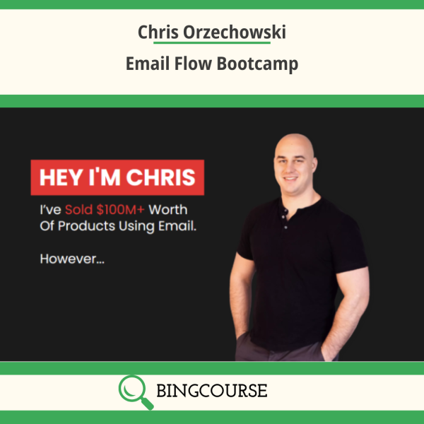 Chris Orzechowski – Email Flow Bootcamp