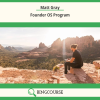 Matt Gray – Founder OS Program Download