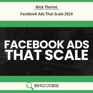 Nick - Theriot – Facebook Ads That Scale 2024