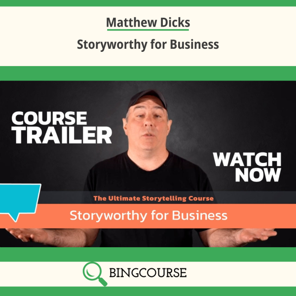 Storyworthy for Business By Matthew Dicks