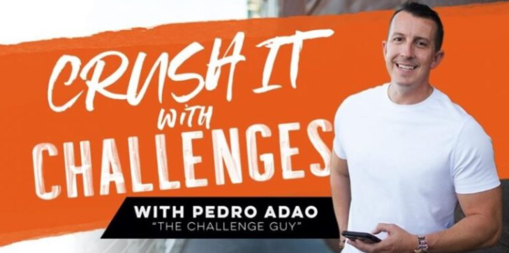 Pedro Adao – Crush It with Challenges